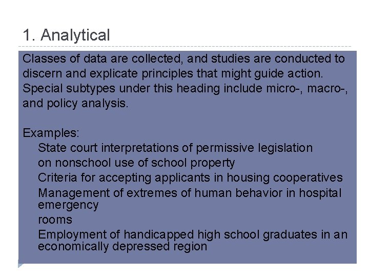 1. Analytical Classes of data are collected, and studies are conducted to discern and
