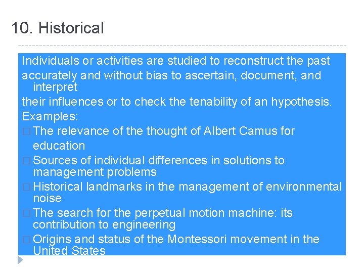 10. Historical Individuals or activities are studied to reconstruct the past accurately and without