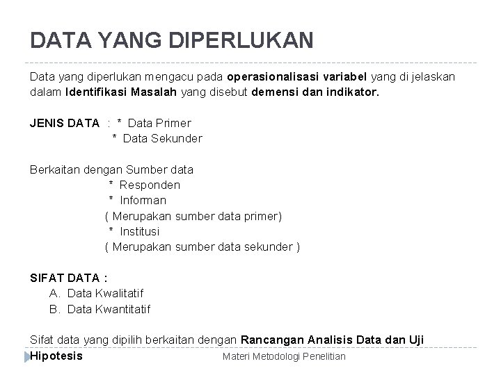 DATA YANG DIPERLUKAN Data yang diperlukan mengacu pada operasionalisasi variabel yang di jelaskan dalam