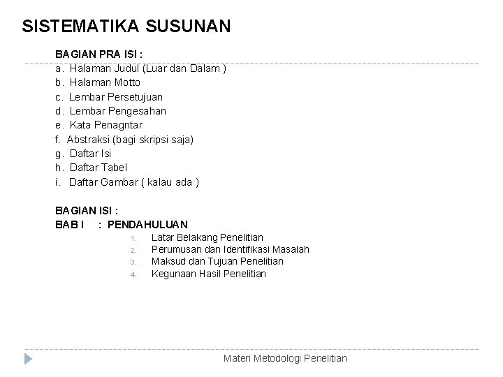 SISTEMATIKA SUSUNAN BAGIAN PRA ISI : a. Halaman Judul (Luar dan Dalam ) b.