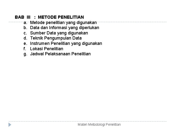 BAB III : METODE PENELITIAN a. Metode penelitian yang digunakan b. Data dan Informasi