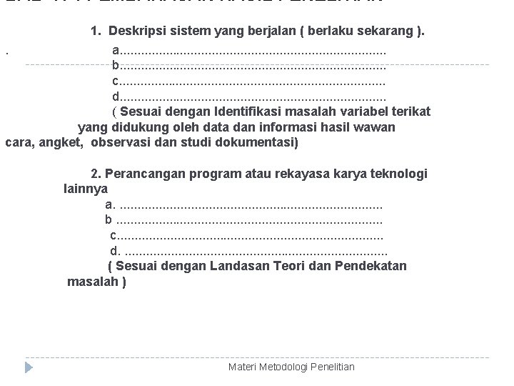 BAB IV : PEMBAHASAN HASIL PENELITIAN 1. Deskripsi sistem yang berjalan ( berlaku sekarang