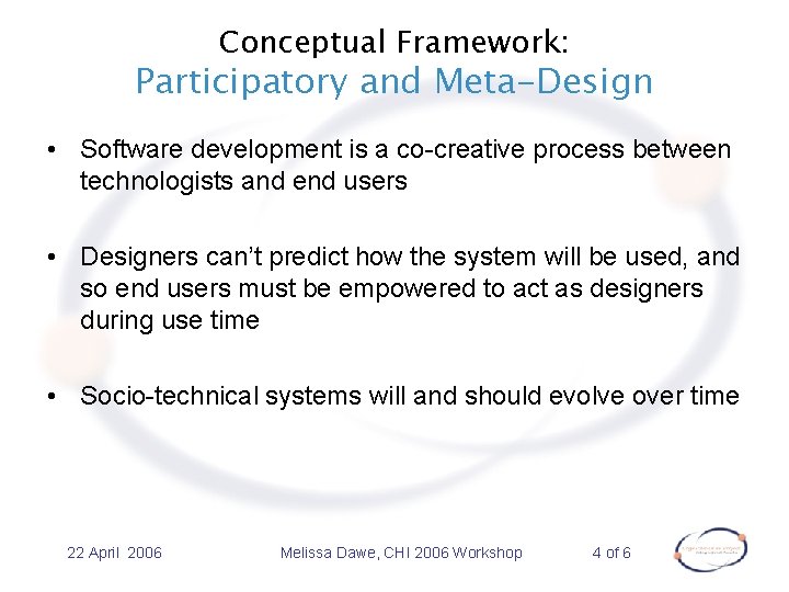 Conceptual Framework: Participatory and Meta-Design • Software development is a co-creative process between technologists