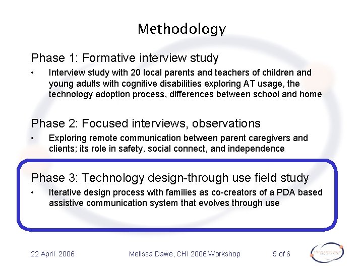 Methodology Phase 1: Formative interview study • Interview study with 20 local parents and