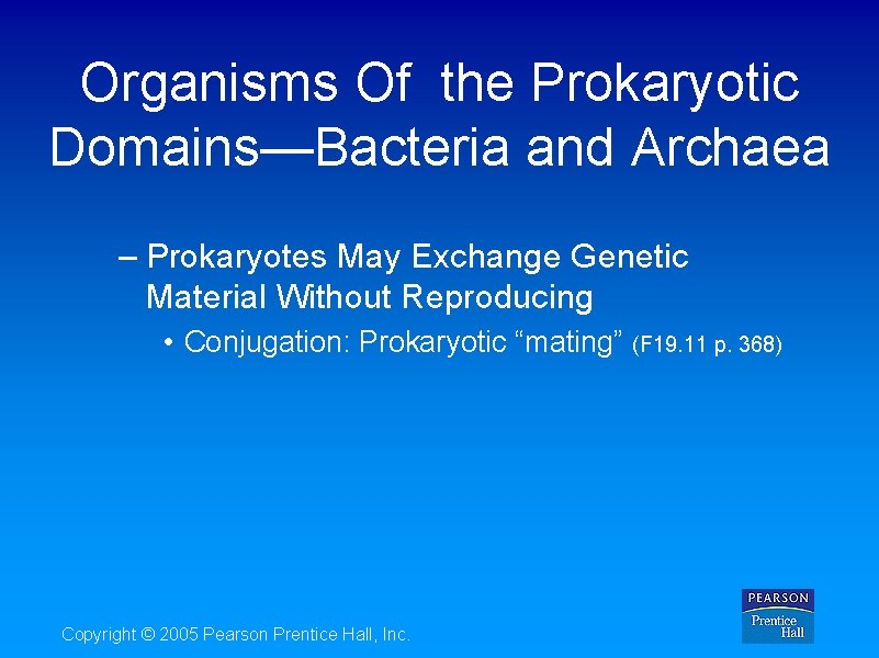 Organisms Of the Prokaryotic Domains—Bacteria and Archaea – Prokaryotes May Exchange Genetic Material Without