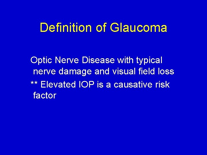 Definition of Glaucoma Optic Nerve Disease with typical nerve damage and visual field loss
