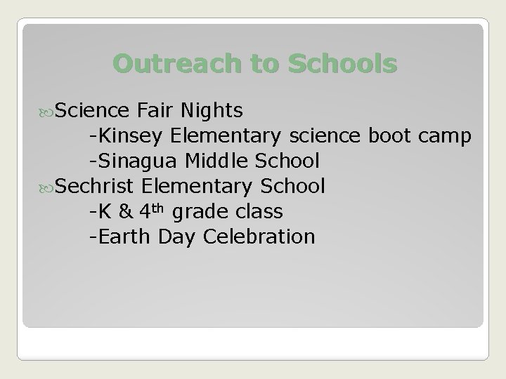 Outreach to Schools Science Fair Nights -Kinsey Elementary science boot camp -Sinagua Middle School