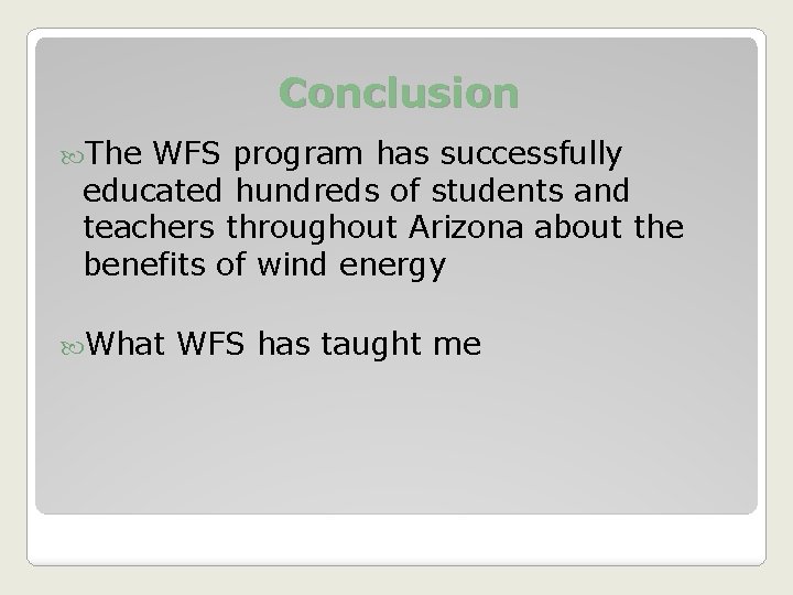 Conclusion The WFS program has successfully educated hundreds of students and teachers throughout Arizona