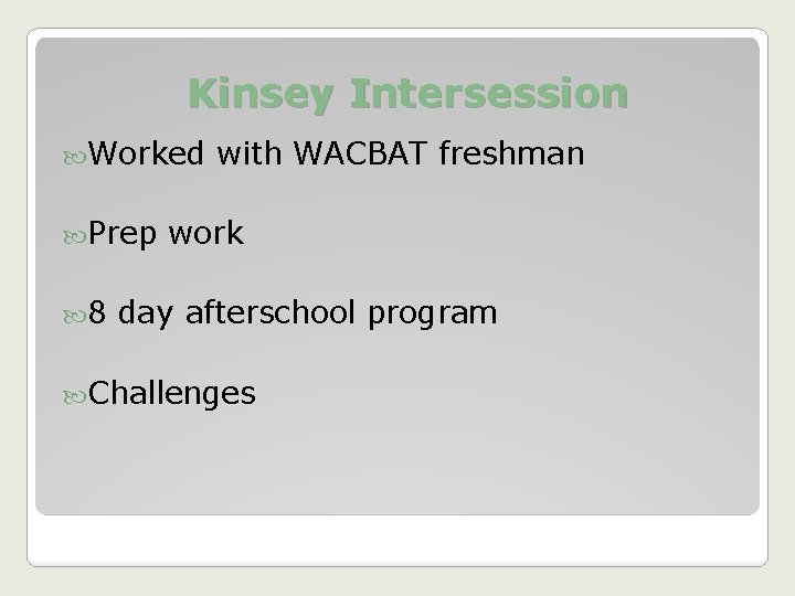 Kinsey Intersession Worked Prep 8 with WACBAT freshman work day afterschool program Challenges 