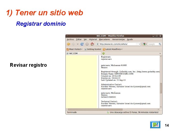 1) Tener un sitio web Registrar dominio Revisar registro 14 