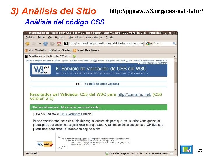 3) Análisis del Sitio http: //jigsaw. w 3. org/css-validator/ Análisis del código CSS 25