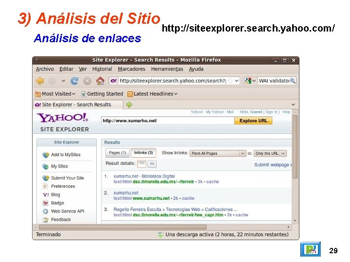 3) Análisis del Sitio http: //siteexplorer. search. yahoo. com/ Análisis de enlaces 29 