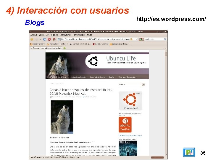 4) Interacción con usuarios Blogs http: //es. wordpress. com/ 35 