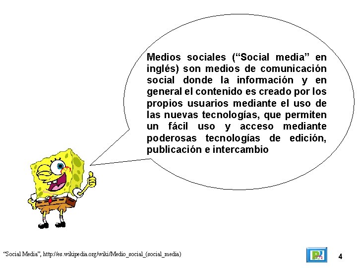Medios sociales (“Social media” en inglés) son medios de comunicación social donde la información