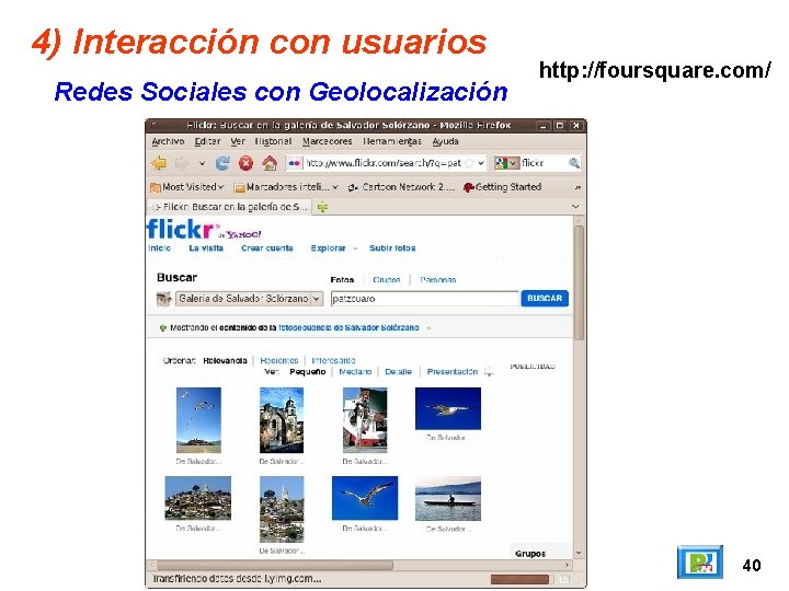 4) Interacción con usuarios Redes Sociales con Geolocalización http: //foursquare. com/ 40 