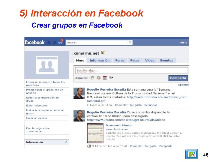 5) Interacción en Facebook Crear grupos en Facebook 45 