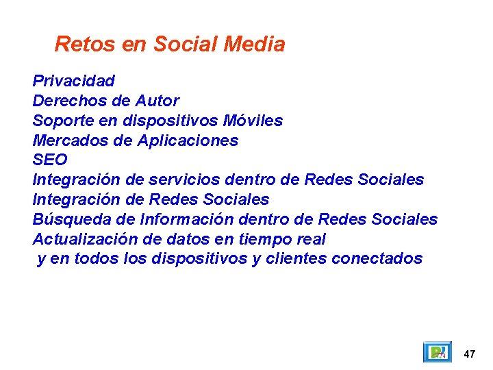 Retos en Social Media Privacidad Derechos de Autor Soporte en dispositivos Móviles Mercados de