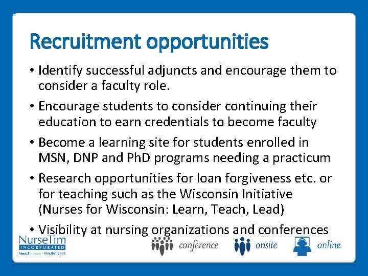 Recruitment opportunities • Identify successful adjuncts and encourage them to consider a faculty role.