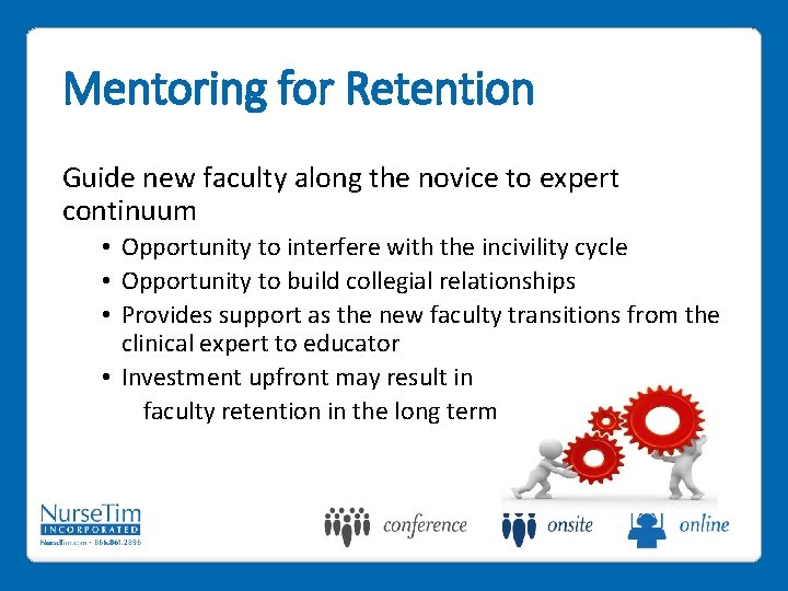 Mentoring for Retention Guide new faculty along the novice to expert continuum • Opportunity