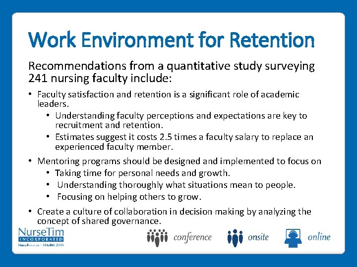 Work Environment for Retention Recommendations from a quantitative study surveying 241 nursing faculty include: