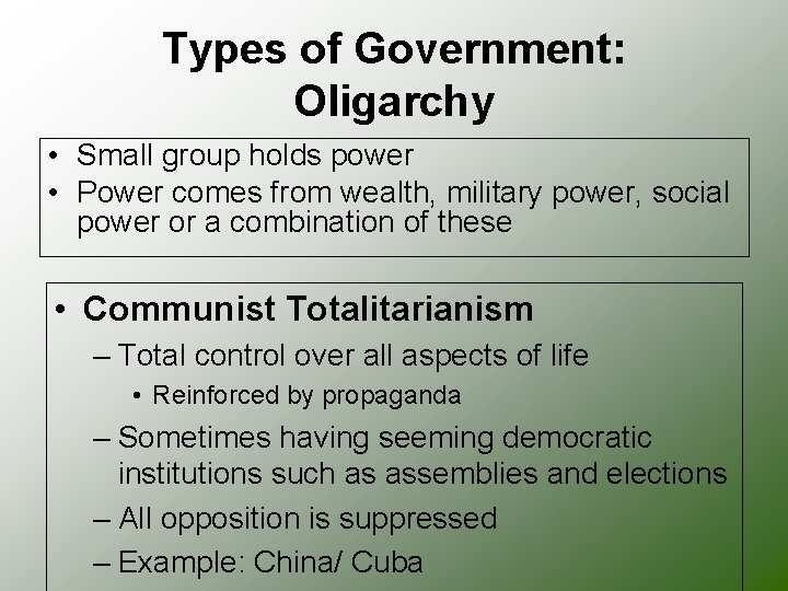 Types of Government: Oligarchy • Small group holds power • Power comes from wealth, Types of Government: Oligarchy • Small group holds power • Power comes from wealth,