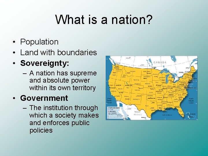 What is a nation? • Population • Land with boundaries • Sovereignty: – A What is a nation? • Population • Land with boundaries • Sovereignty: – A