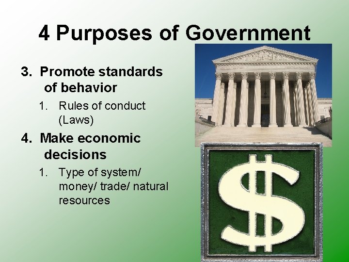 4 Purposes of Government 3. Promote standards of behavior 1. Rules of conduct (Laws) 4 Purposes of Government 3. Promote standards of behavior 1. Rules of conduct (Laws)