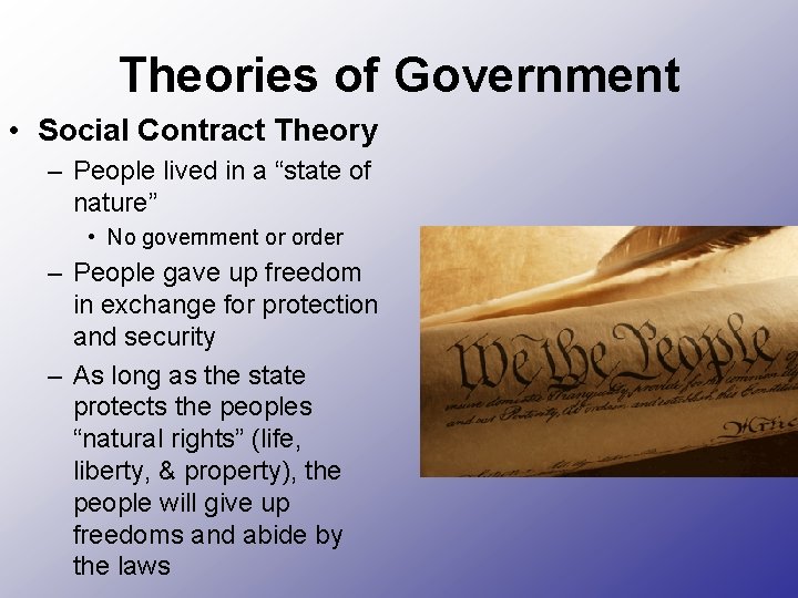 Theories of Government • Social Contract Theory – People lived in a “state of Theories of Government • Social Contract Theory – People lived in a “state of
