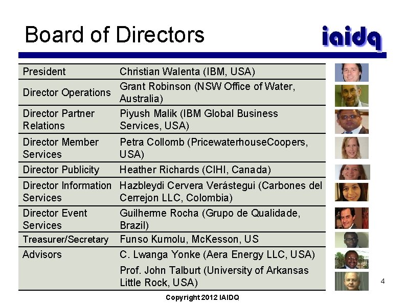 Board of Directors President Christian Walenta (IBM, USA) Grant Robinson (NSW Office of Water,