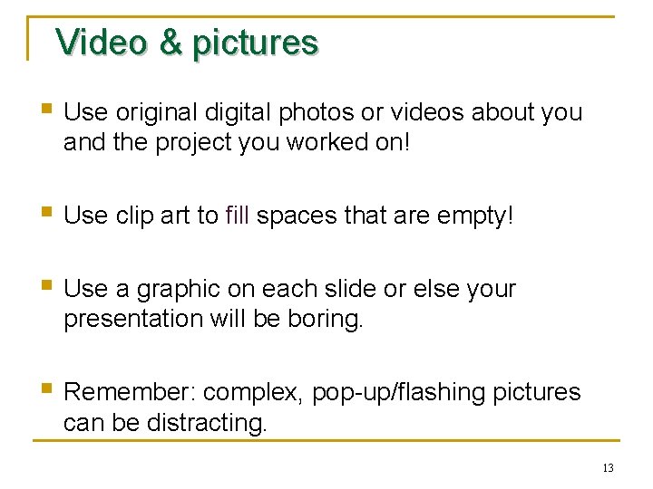 Video & pictures § Use original digital photos or videos about you and the Video & pictures § Use original digital photos or videos about you and the