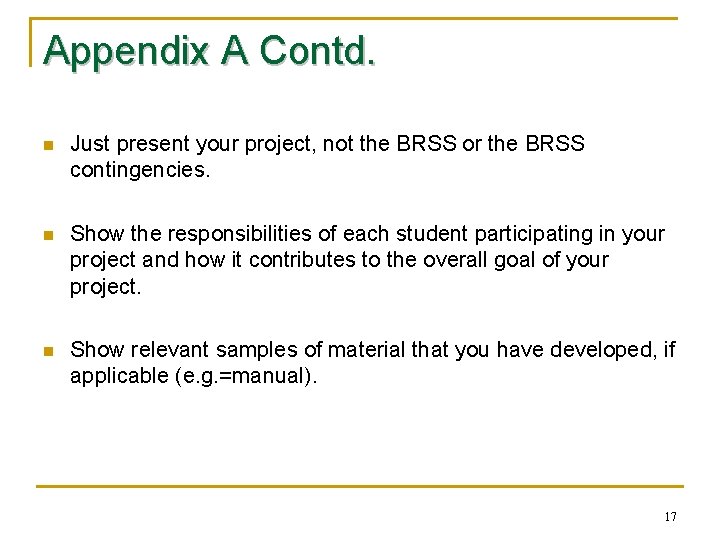 Appendix A Contd. n Just present your project, not the BRSS or the BRSS Appendix A Contd. n Just present your project, not the BRSS or the BRSS