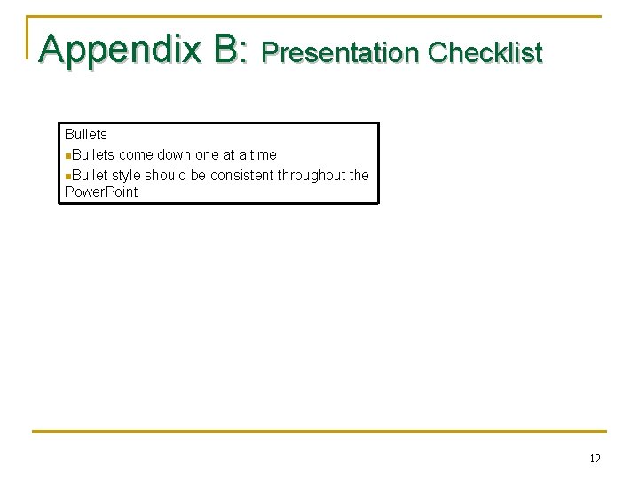 Appendix B: Presentation Checklist Bullets n. Bullets come down one at a time n. Appendix B: Presentation Checklist Bullets n. Bullets come down one at a time n.