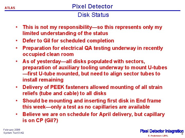 Pixel Detector Disk Status ATLAS • This is not my responsibility—so this represents only