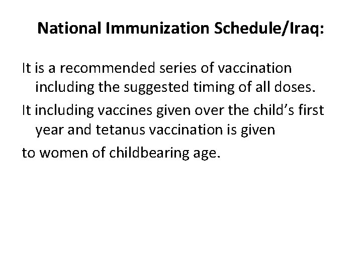 National Immunization Schedule/Iraq: It is a recommended series of vaccination including the suggested timing