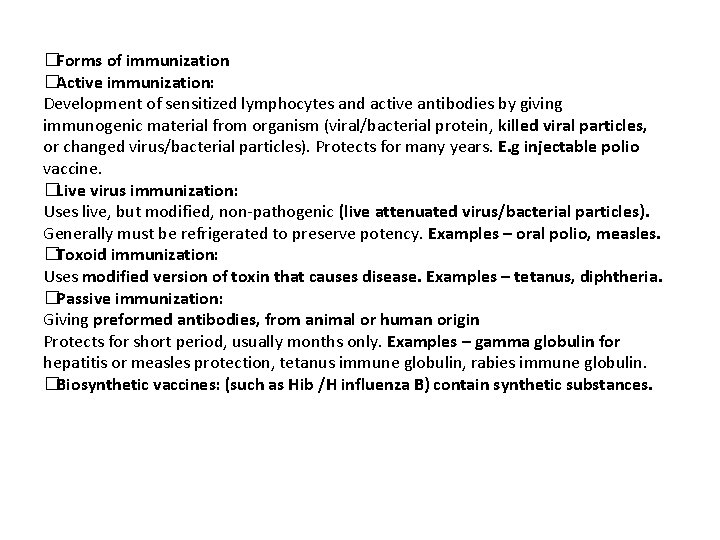 �Forms of immunization �Active immunization: Development of sensitized lymphocytes and active antibodies by giving