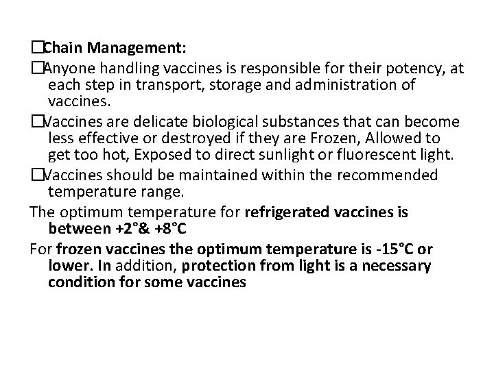�Chain Management: �Anyone handling vaccines is responsible for their potency, at each step in