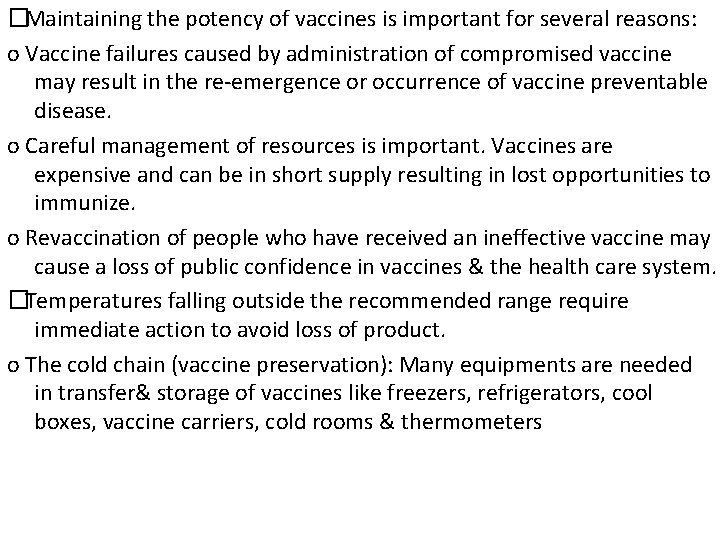 �Maintaining the potency of vaccines is important for several reasons: o Vaccine failures caused