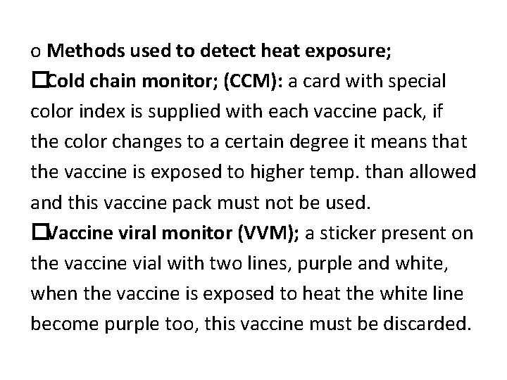 o Methods used to detect heat exposure; �Cold chain monitor; (CCM): a card with