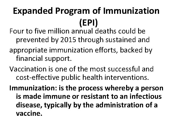 Expanded Program of Immunization (EPI) Four to five million annual deaths could be prevented