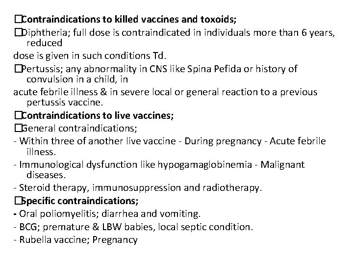 �Contraindications to killed vaccines and toxoids; �Diphtheria; full dose is contraindicated in individuals more