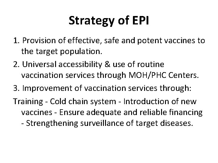 Strategy of EPI 1. Provision of effective, safe and potent vaccines to the target