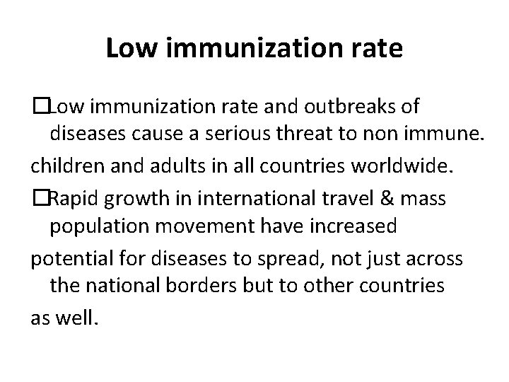 Low immunization rate �Low immunization rate and outbreaks of diseases cause a serious threat