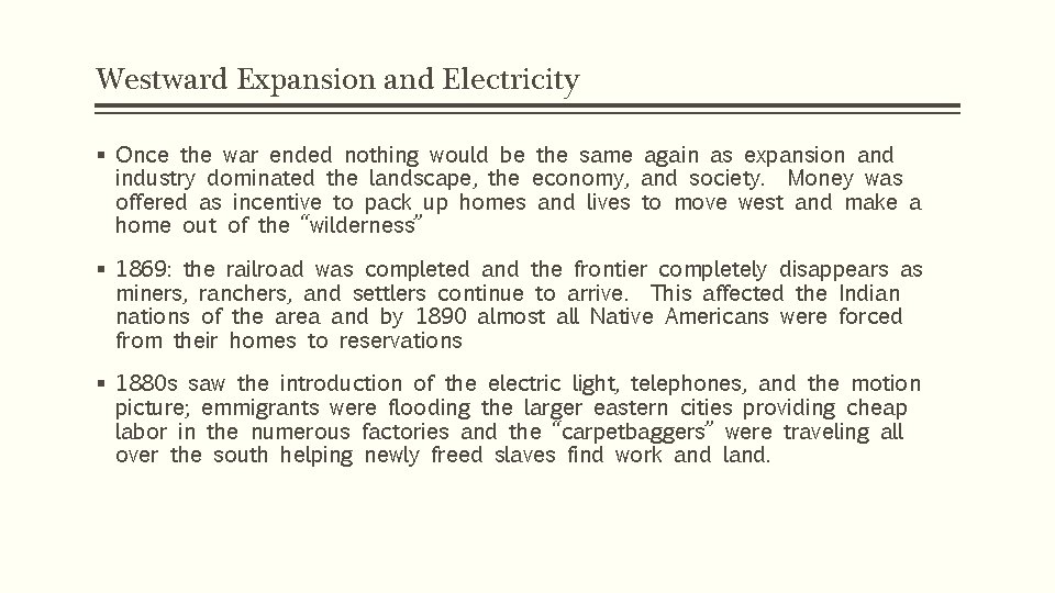 Westward Expansion and Electricity § Once the war ended nothing would be the same Westward Expansion and Electricity § Once the war ended nothing would be the same