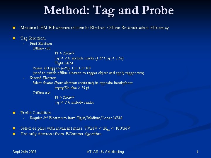 Method: Tag and Probe n Measure Is. EM Efficiencies relative to Electron Offline Reconstruction