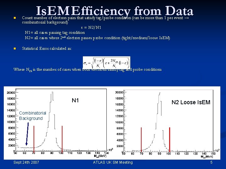 Is. EM Efficiency from Data n Count number of electron pairs that satisfy tag/probe