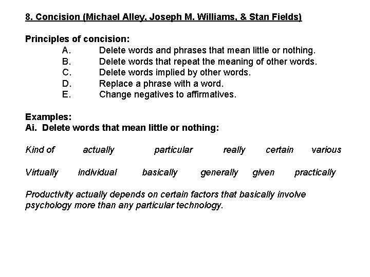 8. Concision (Michael Alley, Joseph M. Williams, & Stan Fields) Principles of concision: A.