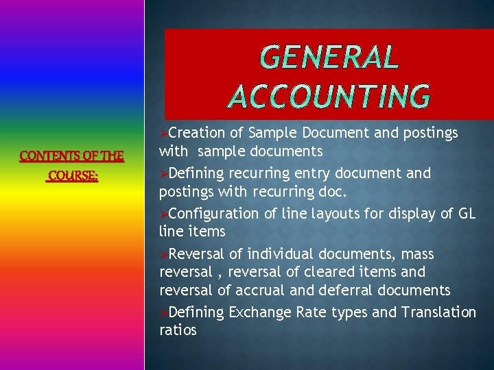 ØCreation CONTENTS OF THE COURSE: of Sample Document and postings with sample documents ØDefining