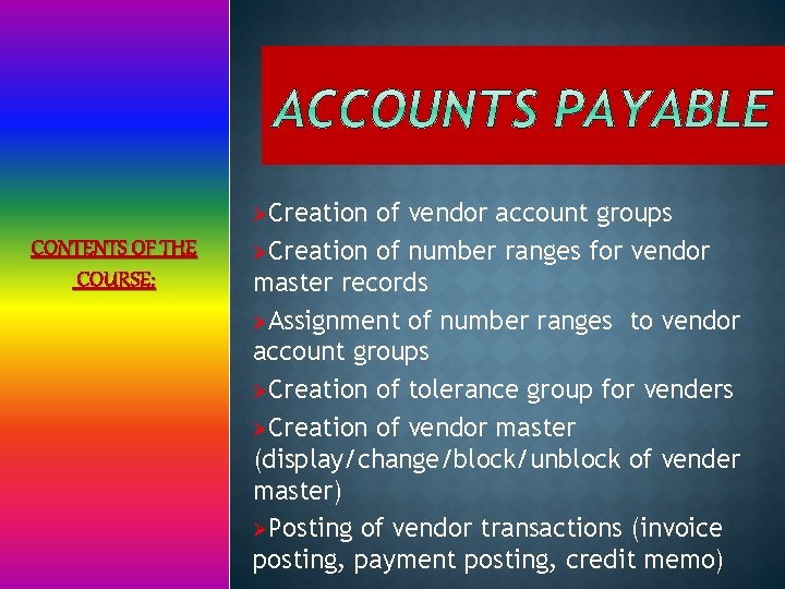 ØCreation CONTENTS OF THE COURSE: of vendor account groups ØCreation of number ranges for