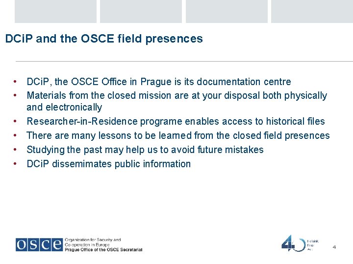 DCi. P and the OSCE field presences • DCi. P, the OSCE Office in