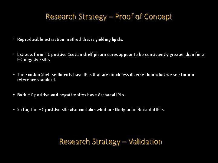 Research Strategy – Proof of Concept • Reproducible extraction method that is yielding lipids.